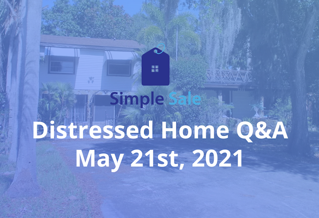 Simple Sale Central Florida's Distressed Home Q&A - April 23rd, 2021